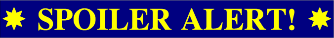 Spoiler Alert!